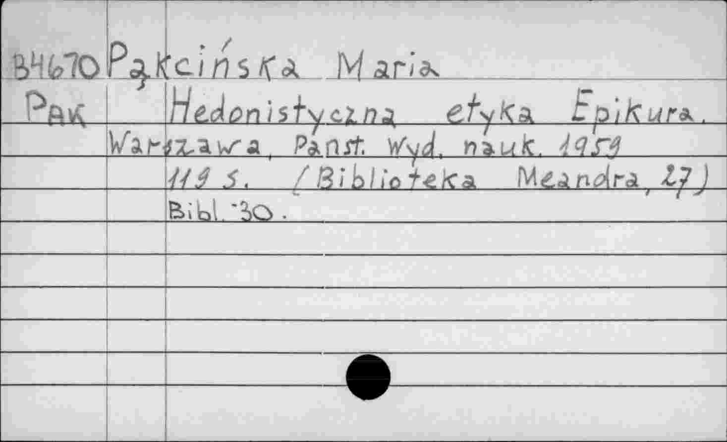 ﻿	Pa.fr	’с/П s О	M аНэч
		Hédûn isfy cinq	efyKa. Ep'ifcur*.
	Wir	^av^a, Pinst. Wy<A. nauk.
		//3 5.	/ Bi Ы»o	Méan^ra Z7j
		Bibl. "?)Q> •
		
		
		
		
		
		